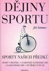 Jiří Sommer: Dějiny sportu - Sport našich předků