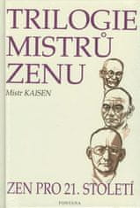 Anna Komendová: Trilogie mistrů zenu - Zen pro 21. století