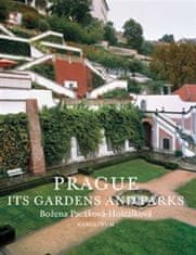 Božena Pacáková - Hošťálková: Prague: Its Gardens and Parks