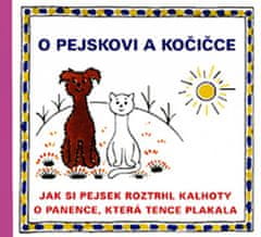 Josef Čapek: O pejskovi a kočičce - Jak si pejsek roztrhl kalhoty a O panence, která tence plakala