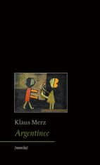 Klaus Merz: Argentinec