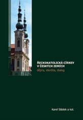 Karel Sládek: Řeckokatolická církev v českých zemích - Dějiny, identita, dialog