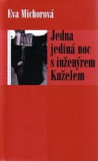 Eva Michorová: Jedna jediná noc s inženýrem Kuželem