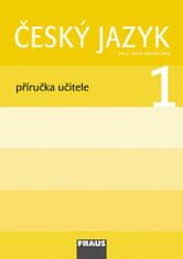 Lenka Březinová: Český jazyk 1 Příručka učitele - Pro 1. ročník základní školy