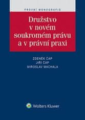 Zdeněk Čáp: Družstvo v novém soukromém právu a v právní praxi