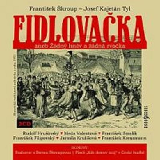 Josef Kajetán Tyl: Fidlovačka aneb Žádný hněv a žádná rvačka - 2 CD