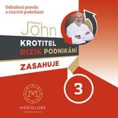 Vladimír John: Krotitel rizik podnikání zasahuje 3 - Odhalená pravda o rizicích podnikání