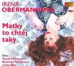 Irena Obermannová: Matky to chtěj taky