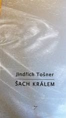 Jindřich Tošner: Šach králem