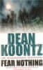 Dean Koontz: Fear Nothing