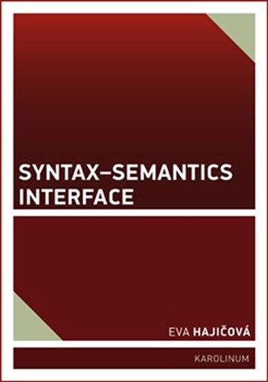 Eva Hajičová: Syntax-Semantics Interface