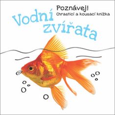 Vodní zvířata - Poznávej! Chrasticí a kousací knížka