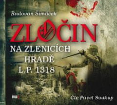 Radovan Šimáček: Zločin na Zlenicích hradě L. P. 1318