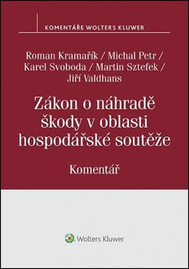 Roman Kramařík: Zákon o náhradě škody v oblasti hospodářské soutěže - Komentář