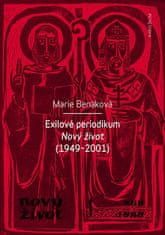 Marie Benáková: Exilové periodikum Nový život (1949-2001)