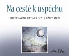 Helen Exleyová: Na cestě k úspěchu - Motivační citáty na každý den