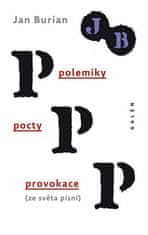 Jan Burian: Polemiky, pocty, provokace - (ze světa písní)