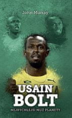 John Murray: Usain Bolt: nejrychlejší muž planety