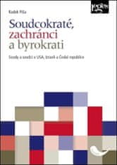 Radek Píša: Soudcokraté, zachránci a byrokrati - Soudy a soudci v USA, Izraeli a České republice