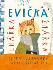 Petra Braunová: Evička lhářka žhářka