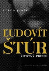 Ľuboš Jurík: Ľudovít Štúr - Životný príbeh