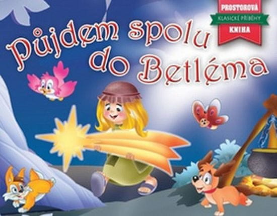 Půjdem spolu do Betléma - Klasické příběhy Prostorová kniha