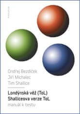 Ondrěj Bezdíček;Jiří Michalec;Tim Shallice: Londýnská věž (ToL). Schalliceova verze ToL, manuál k administraci - diagnostický test