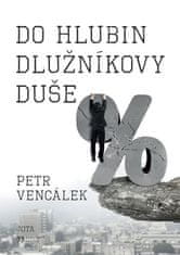 Petr Vencálek: Do hlubin dlužníkovy duše