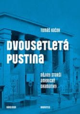 Tomáš Kačer: Dvousetletá pustina - Dějiny starší americké dramatiky