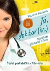 Kateřina Karolová: Já, doktor(in) - Česká pediatrička v Německu