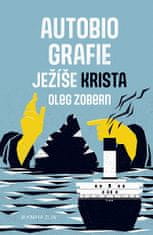 Oleg Zobern: Autobiografie Ježíše Krista