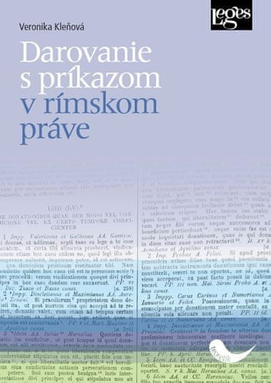 Veronika Kleňová: Darovanie s príkazom v rímskom práve