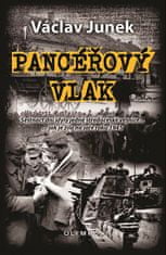 Václav Junek: Pancéřový vlak - Šestnáct dní idyly jedné středočeské vesnice ... jak je žila na jaře 1945