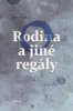 Jan Sojka: Rodina a jiné regály - Příběhy pod rouškou