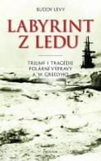 Buddy Levy: Labyrint z ledu - Triumf a tragédie polární výpravy A. W. Greelyho