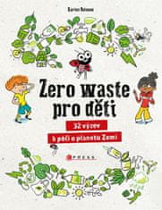 Karin Balzeau: Zero waste pro děti - 32 výzev k péči o planetu Zemi