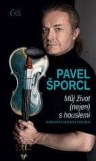 Pavel Šporcl: Můj život (nejen) s houslemi
