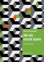 Albert Moukheiber: Jak nás mozek klame - Iluze našich jistot