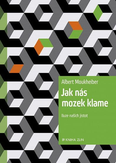 Albert Moukheiber: Jak nás mozek klame - Iluze našich jistot