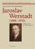 Jaroslava Hoffmannová: Jaroslav Werstadt (1888-1970). O minulosti pro přítomnost