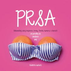 Prsa - Nekonečný zdroj inspirace, krásy, života, humoru, ale i starostí od pravěku do dnešních dnů