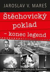 Jaroslav Mareš: Štěchovický poklad - konec legend - Skutečný příběh válečných Štěchovic