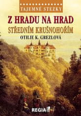 Otilie K. Grezlová: Z hradu na hrad středním Krušnohořím