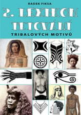 Radek Fiksa: 2. Lexikon tribalových motivů tetování