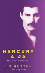 Tim Wapshott: Mercury a já - Můj život s Freddiem