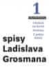 Ladislav Grosman: Spisy Ladislava Grosmana 1 - Obchod na korze / Nevěsta / Z pekla štěstí