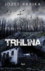 Jozef Karika: Trhlina