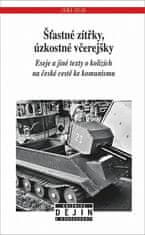 Jiří Suk: Šťastné zítřky, úzkostné včerejšky - Eseje a jiné texty o kolizích na české cestě ke komunismu