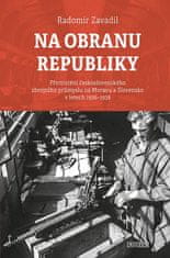 Radomír Zavadil: Na obranu republiky - Přemístění československého zbrojního průmyslu na Moravu a Slovensko v letech 1936–1938