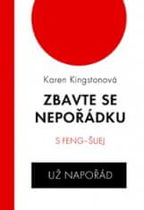 Karen Kingstonová: Zbavte se nepořádku s feng-šuej už napořád